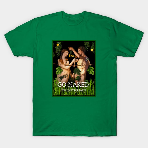 GET NAKED AND SAVE THE PLANET T-Shirt by PETER J. KETCHUM ART SHOP